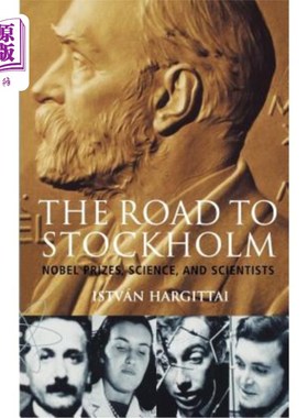 海外直订The Road to Stockholm. Nobel Prizes, Science, and Scientists 去斯德哥尔摩的路。诺贝尔奖、科学和科学家