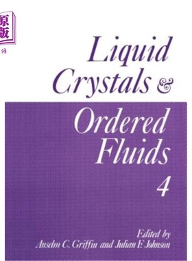 海外直订Liquid Crystals and Ordered Fluids: Volume 4 液晶和有序流体：第4卷