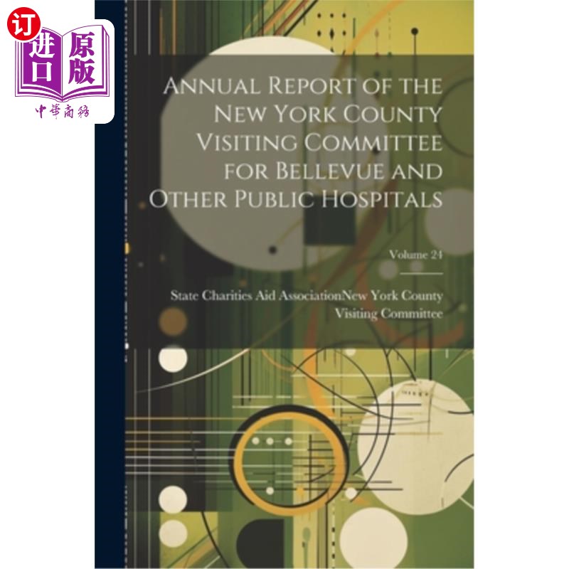 海外直订医药图书Annual Report of the New York County Visiting Committee for Bellevue and Other P 纽约县贝尔维尤和其