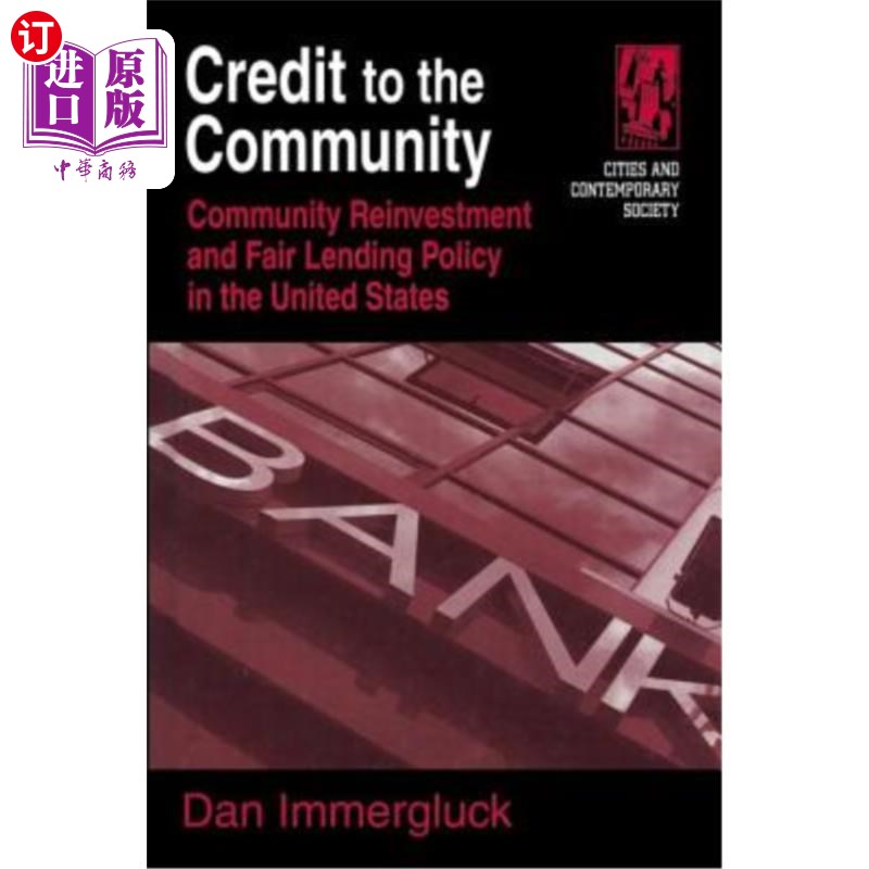 海外直订Credit to the Community: Community Reinvestment and Fair Lending Policy in the U 社区信用：美国的社区再投资