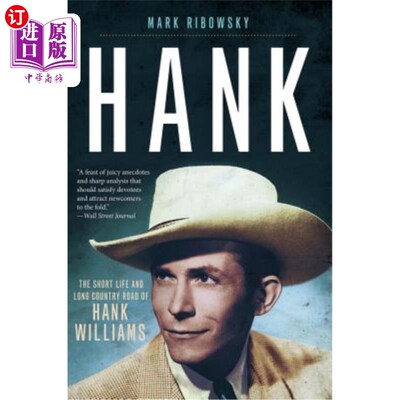 海外直订Hank: The Short Life and Long Country Road of Hank Williams 汉克:汉克·威廉姆斯的《短暂的人生和漫长的乡村之