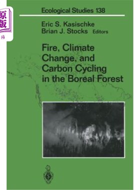 海外直订Fire, Climate Change, and Carbon Cycling in the Boreal Forest 北方森林的火灾、气候变化和碳循环