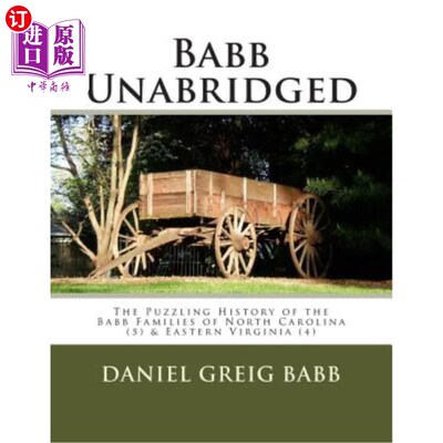 海外直订Babb Unabridged: The Puzzling History of the Babb Families of North Carolina & E 《未删节的巴布家族:北卡罗