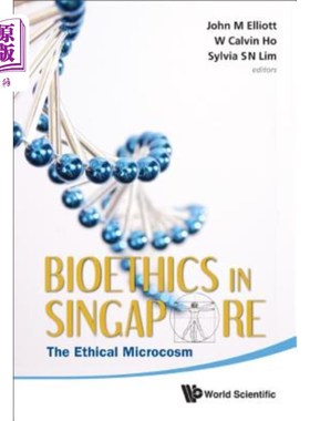 海外直订医药图书Bioethics in Singapore: The Ethical Microcosm 新加坡的生物伦理学:伦理的微观世界