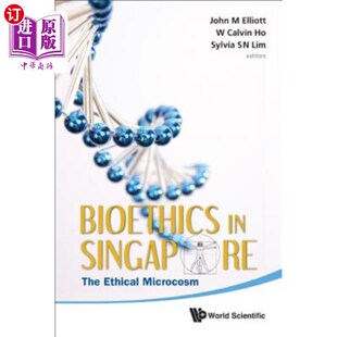 海外直订医药图书Bioethics in Singapore: The Ethical Microcosm 新加坡的生物伦理学:伦理的微观世界
