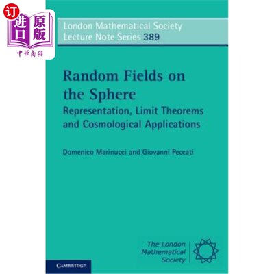 海外直订Random Fields on the Sphere: Representation, Limit Theorems and Cosmological App 球面上的随机场:表示、极限