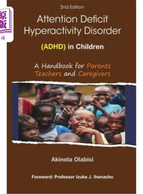 海外直订Attention Deficit Hyperactivity Disorder (ADHD) in Children: A Handbook for Pare 儿童注意力缺陷多动障碍：家