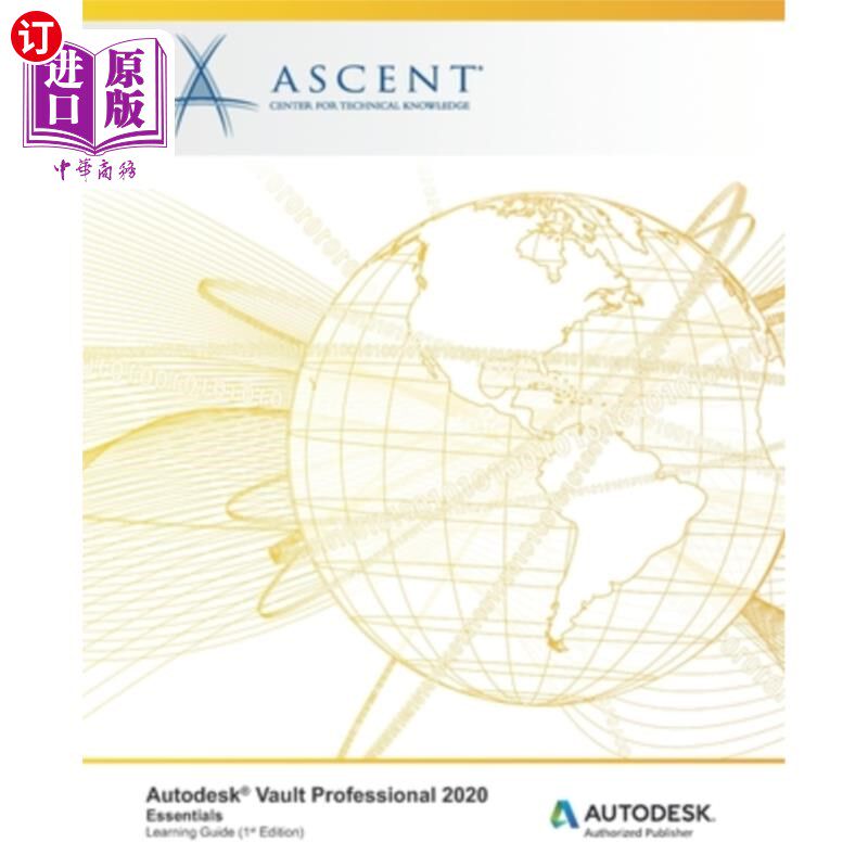 海外直订Autodesk Vault Professional 2020: Essentials: Autodesk Authorized Publisher