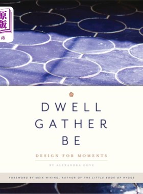 海外直订Dwell, Gather, Be: Design for Moments 停留、聚集、存在:为时刻设计