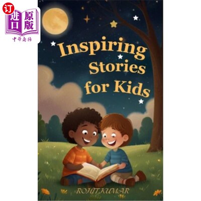 海外直订Inspiring Stories for Kids: 12 Empowering Tales to Spark Self-Confidence, braver 孩子们的励志故事：12个鼓舞