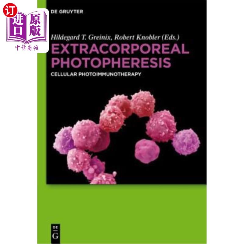 海外直订医药图书Extracorporeal Photopheresis: Cellular Photoimmunotherapy 体外光诱导:细胞光免疫疗法