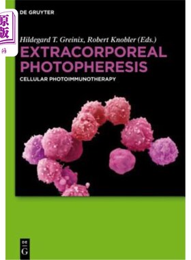 海外直订医药图书Extracorporeal Photopheresis: Cellular Photoimmunotherapy 体外光诱导:细胞光免疫疗法