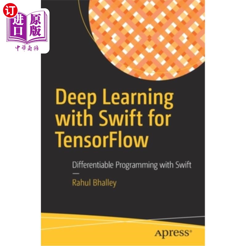 海外直订Deep Learning with Swift for Tensorflow: Differentiable Programming with Swift Tensorflow的S