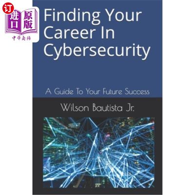 海外直订Finding Your Career In Cybersecurity: A Guide To Your Future Success 在安全中找到你的职业:你未来成功的