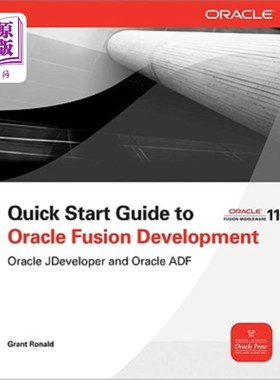 海外直订Quick Start Guide to Oracle Fusion Development: Oracle JDeveloper and Oracle ADF Oracle Fus