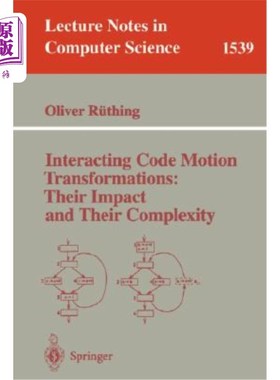 海外直订Interacting Code Motion Transformations: Their Impact and Their Complexity 交互代码运动转换:它们的影响和复