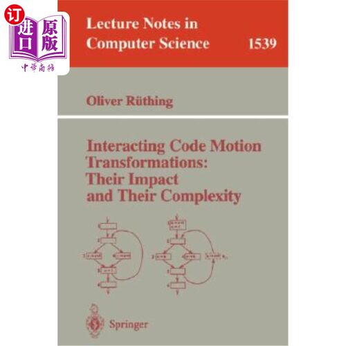 海外直订Interacting Code Motion Transformations: Their Impact and Their Complexity 交互代码运动转换:它们的影响和复