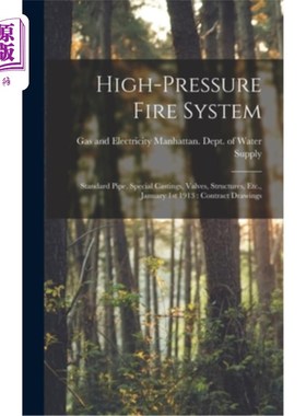 海外直订High-pressure Fire System: Standard Pipe, Special Castings, Valves, Structures,  高压消防系统:标准管道、特