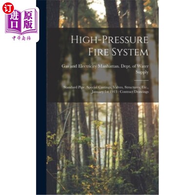 海外直订High-pressure Fire System: Standard Pipe, Special Castings, Valves, Structures,  高压消防系统:标准管道、特