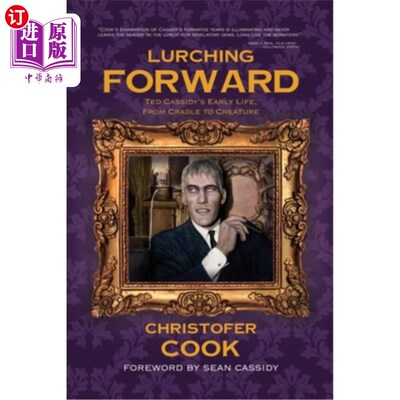 海外直订Lurching Forward - Ted Cassidy's Early Life from Cradle to Creature 蹒跚前进——泰德·卡西迪从摇篮到生物的早