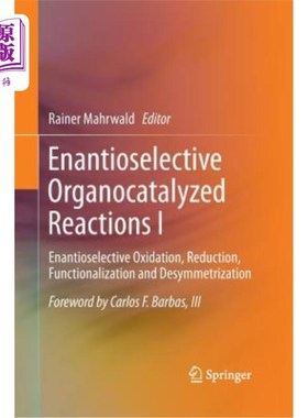 海外直订Enantioselective Organocatalyzed Reactions I: Enantioselective Oxidation, Reduct 对映选择性有机催化反应Ⅰ：