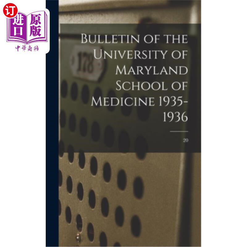 海外直订Bulletin of the University of Maryland School of Medicine 1935-1936; 20 《马里兰大学医学院公报》1935-1936;2