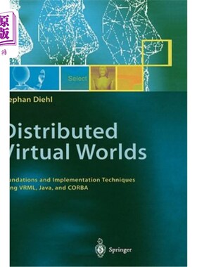 海外直订Distributed Virtual Worlds: Foundations and Implementation Techniques Using Vrml 分布式虚拟世界：使用Vrml、