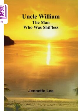 海外直订Uncle William: The Man Who Was Shif'less 威廉叔叔：《不值班的人》