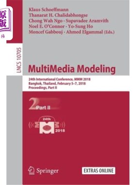 海外直订Multimedia Modeling: 24th International Conference, MMM 2018, Bangkok, Thailand, 多媒体建模：第24届国际会议