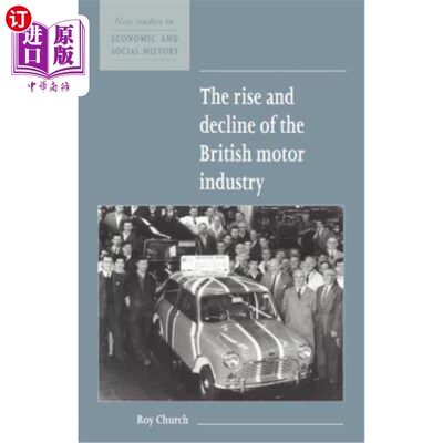 海外直订The Rise and Decline of the British Motor Industry 英国汽车工业的兴衰