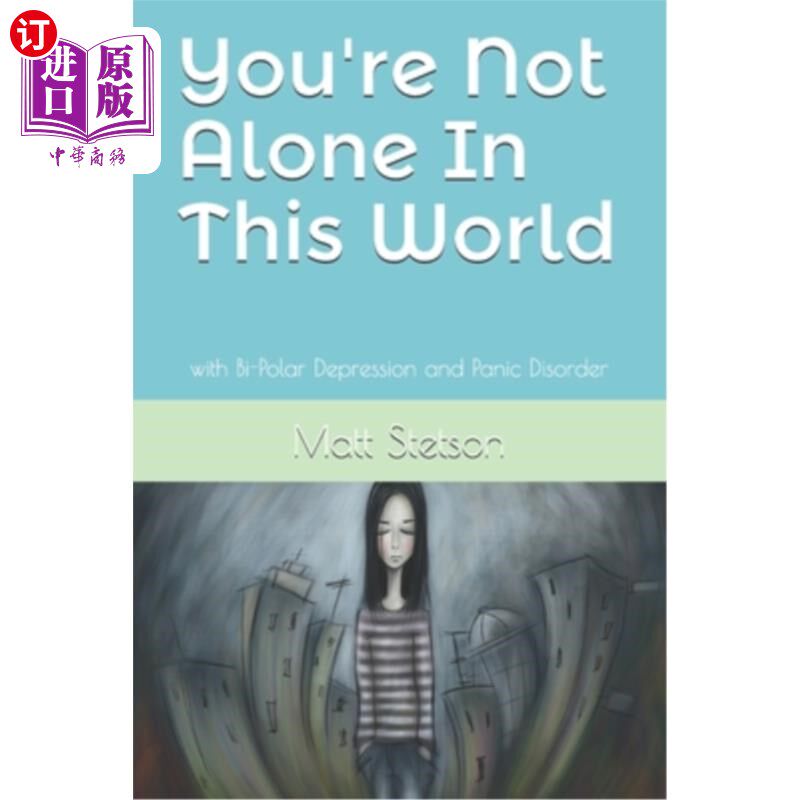 海外直订You're Not Alone In This World: Surviving Bi-Polar Depression and Panic Disorder 在这个世界上你并不孤单:在