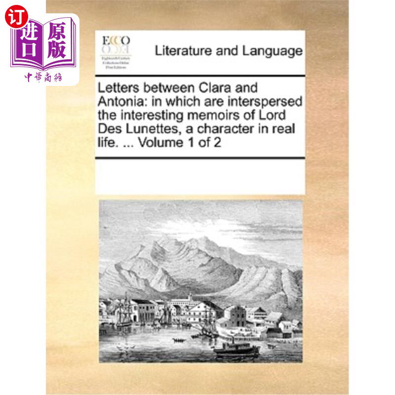 海外直订Letters Between Clara and Antonia: In Which Are Interspersed the Interesting Mem 克拉拉和安东尼娅之间的信件