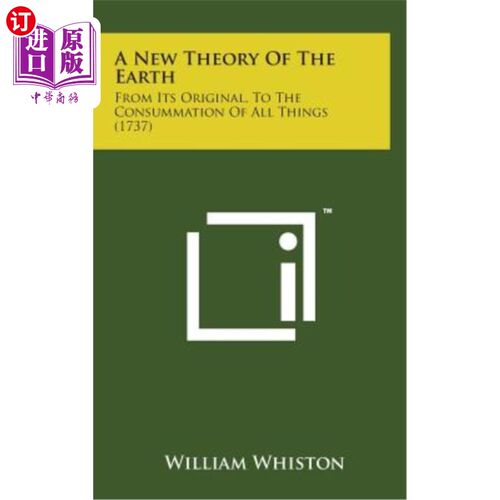 海外直订A New Theory of the Earth: From Its Original, to the Consummation of All Things  关于地球的新理论：从最初的