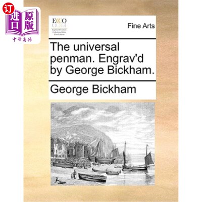海外直订The Universal Penman. Engrav'd by George Bickham. 万能笔。乔治·比克汉姆雕刻。