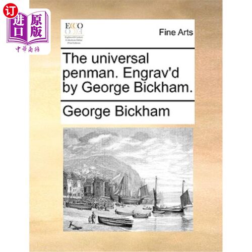 海外直订The Universal Penman. Engrav'd by George Bickham. 万能笔。乔治·比克汉姆雕刻。
