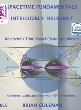 海外直订Spacetime Fundamentals Intelligibly (Re)Learnt: Special Relativity's Cosmographi 了解时空基础:狭义相对论的
