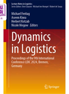 海外直订Dynamics in Logistics: Proceedings of the 9th International Conference LDIC 2024 Dynamics i