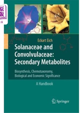 海外直订Solanaceae and Convolvulaceae: Secondary Metabolites: Biosynthesis, Chemotaxonom 茄科和旋花科：次生代谢物：