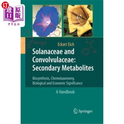 海外直订Solanaceae and Convolvulaceae: Secondary Metabolites: Biosynthesis, Chemotaxonom 茄科和旋花科：次生代谢物：
