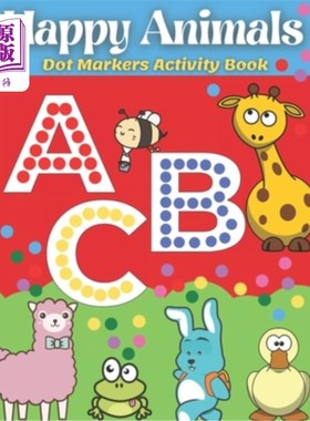 海外直订Dot Markers Activity Book Happy Animals: ABC Dot Markers Coloring Book, Activity 圆点标记活动书快乐的动物:A