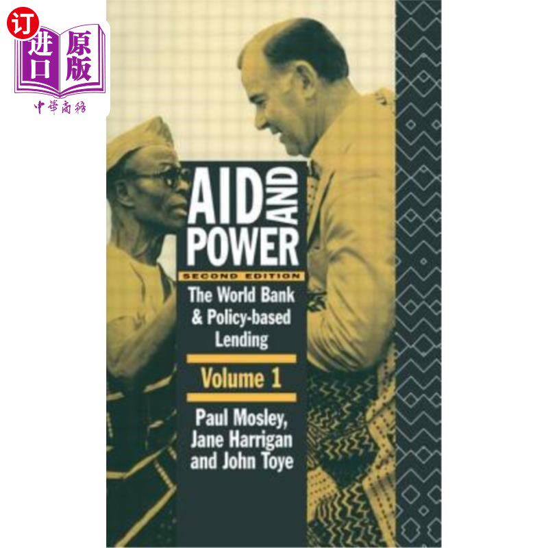 海外直订Aid and Power - Vol 1: The World Bank and Policy Based Lending 援助与权力——卷一：世界银行与政策性贷款