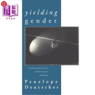 Gender the 海外直订Yielding Philosophy 女权主义 Deconstruction 性别 Feminism 解构主义和哲学 and 屈服 History