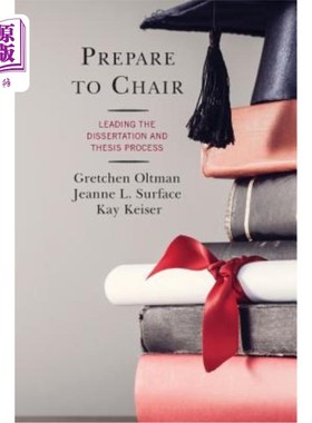 海外直订Prepare to Chair: Leading the Dissertation and Thesis Process 准备主持：领导论文和论文过程