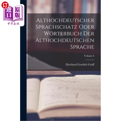 海外直订Althochdeutscher Sprachschatz Oder W?rterbuch Der Althochdeutschen Sprache; Volu 古老的德语词汇还是W?古高德