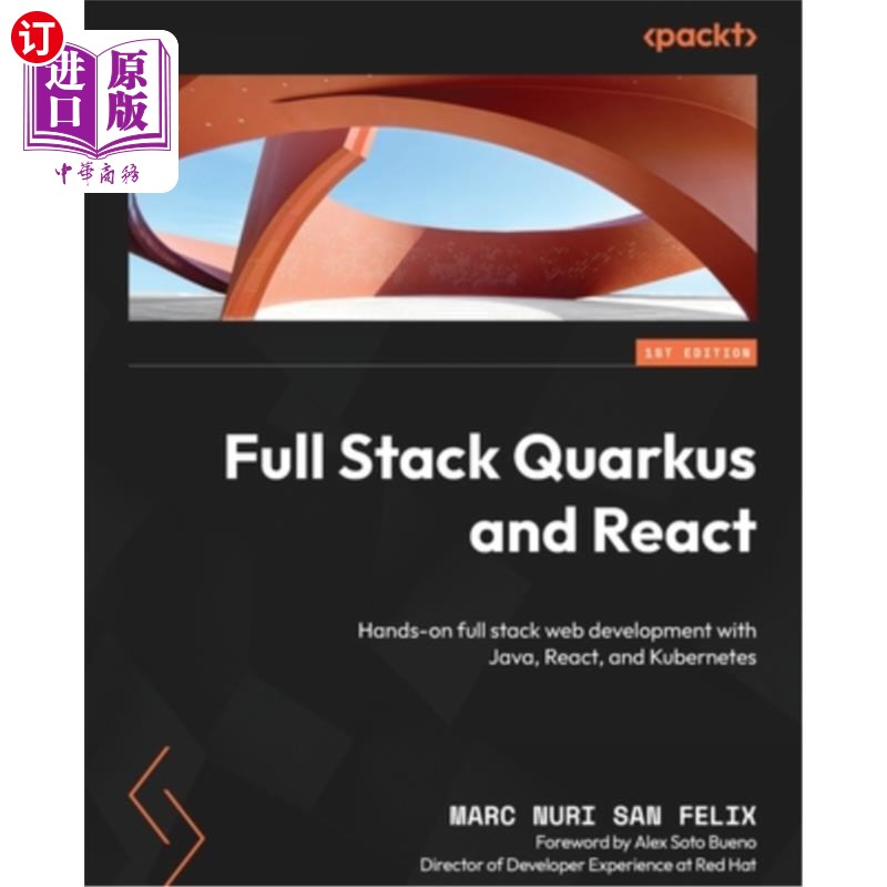 海外直订Full Stack Quarkus and React: Hands-on full stack web development with Java, Rea 全栈Quarkus和