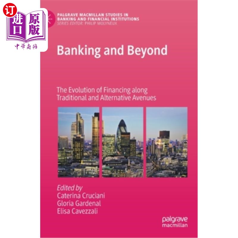 海外直订Banking and Beyond: The Evolution of Financing Along Traditional and Alternative 银行及其外:传统和替代融资