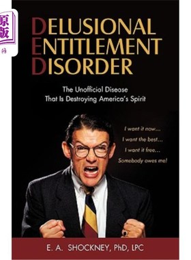 海外直订Delusional Entitlement Disorder: The Unofficial Disease That Is Destroying Ameri 妄想权利障碍：正在摧毁美国