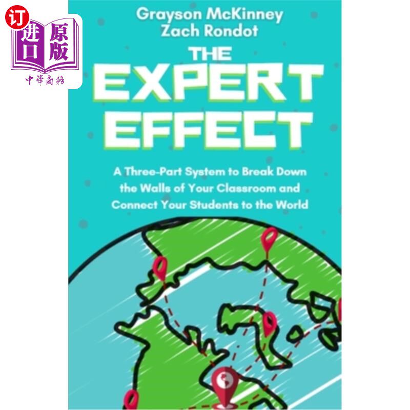海外直订The Expert Effect: A Three-Part System to Break Down the Walls of Your Classroom 专家效应:打破教室的围墙，