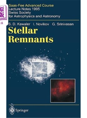 海外直订Stellar Remnants: Saas-Fee Advanced Course 25. Lecture Notes 1995. Swiss Society 恒星残留物:Saas