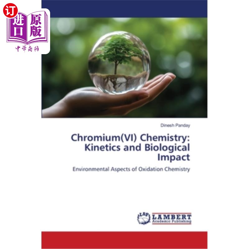 海外直订Chromium(VI) Chemistry: Kinetics and Biological Impact 铬(VI)化学:动力学和生物影响